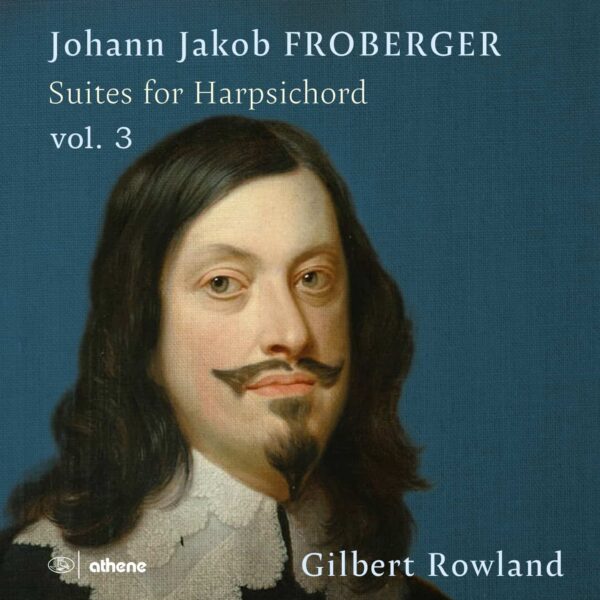 Froberger: Suites for Harpsichord, volume 3