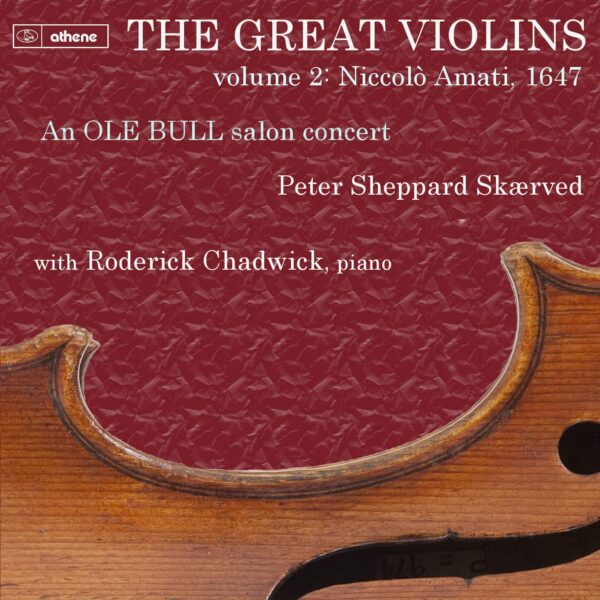 The Great Violins, vol. 2 1647 Niccolo Amati (Ole Bull)